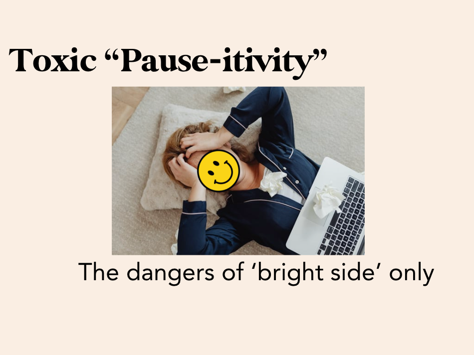 Toxic "Pause-itivity"
