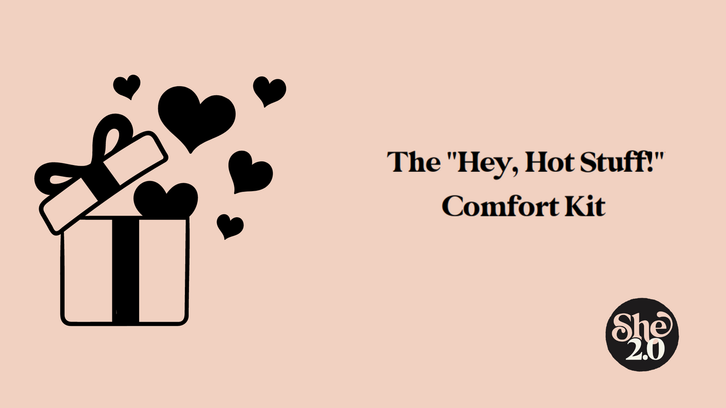"Hey, Hot Stuff!" Comfort Kit